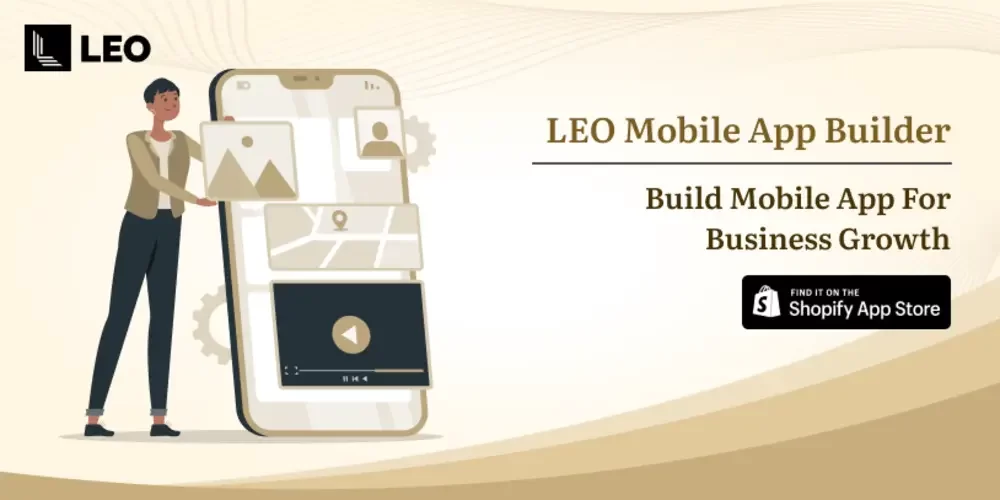 Create a Mobile App for Your Shopify Store Using LEO Mobile App Builder