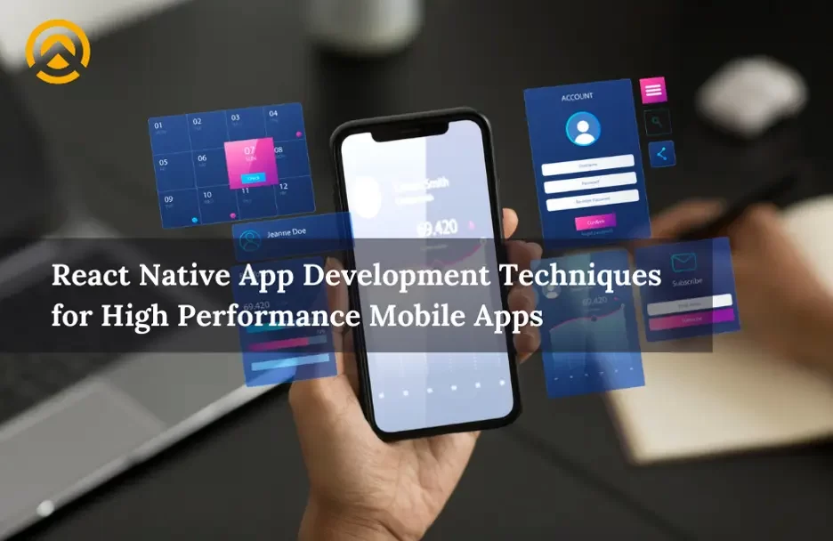 React Native App Development Techniques: Develop High-Performance Mobile Apps